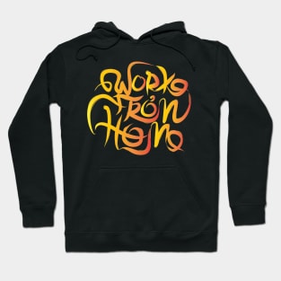 Work From Home Lettering Hoodie